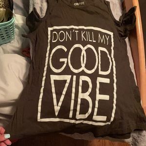Don’t kill my good vibe shirt